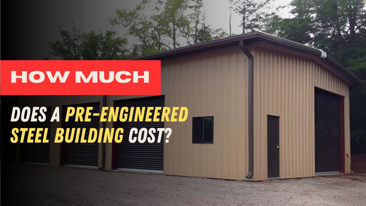 How Much Does a Pre-Engineered Steel Building Cost?