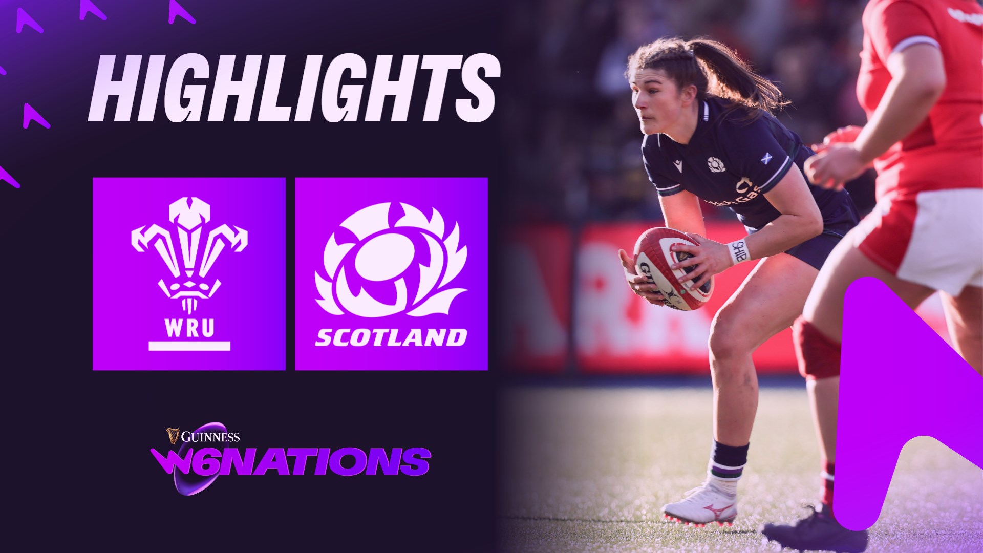 HIGHLIGHTS | GUINNESS WOMEN'S SIX NATIONS | WALES V SCOTLAND - W6N ...