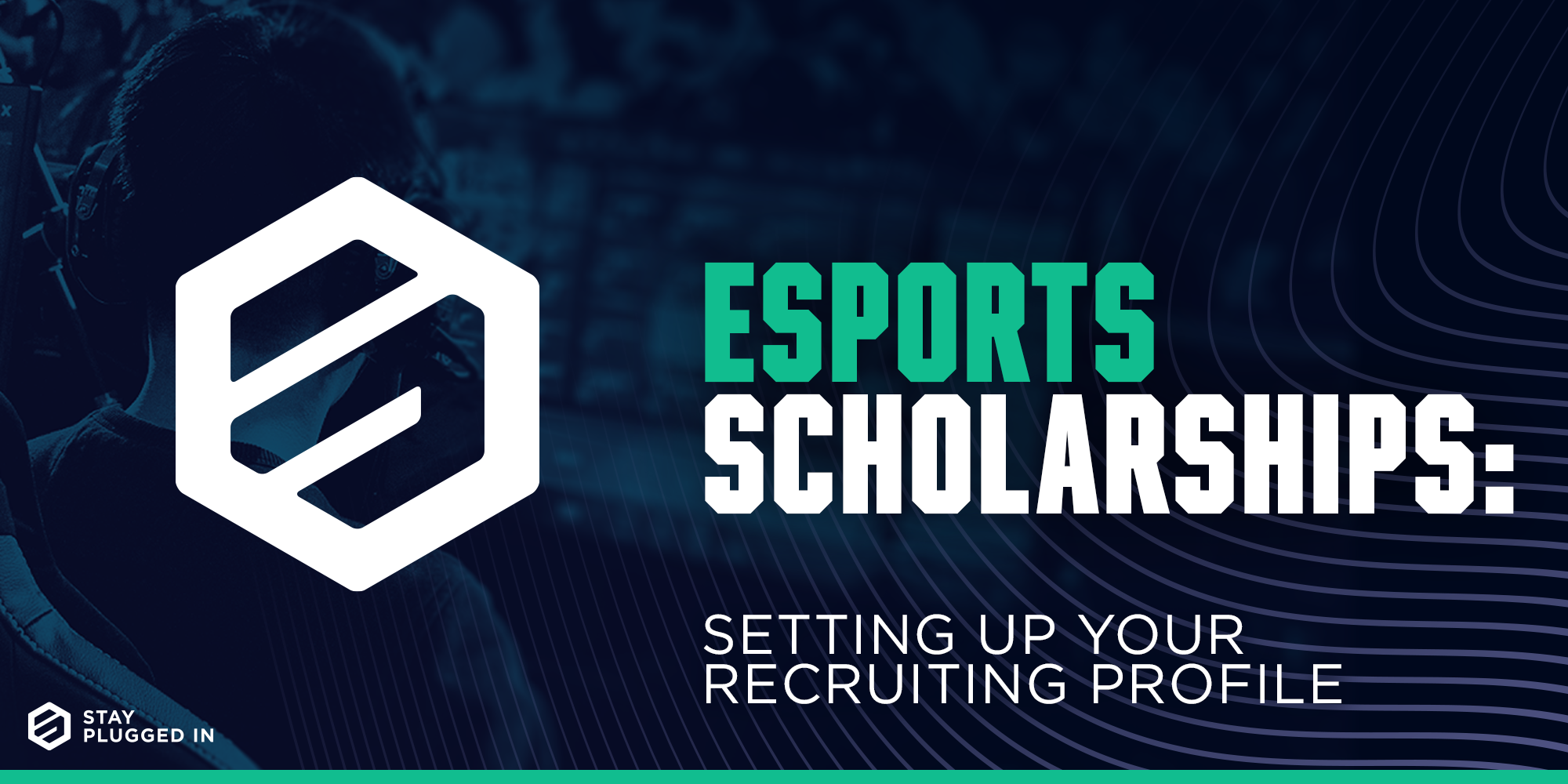 Esports Scholarships How To Set Up Your Recruiting Profile For Success