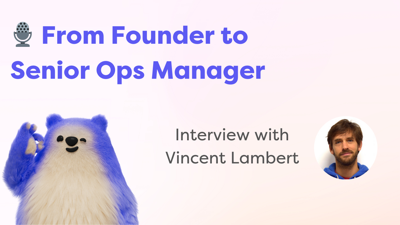 From Founder to Senior Ops Manager: Vincent's story - Life at Alan