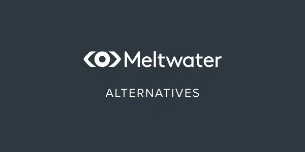 Meltwater Alternatives: Top 8 Competitors in 2025