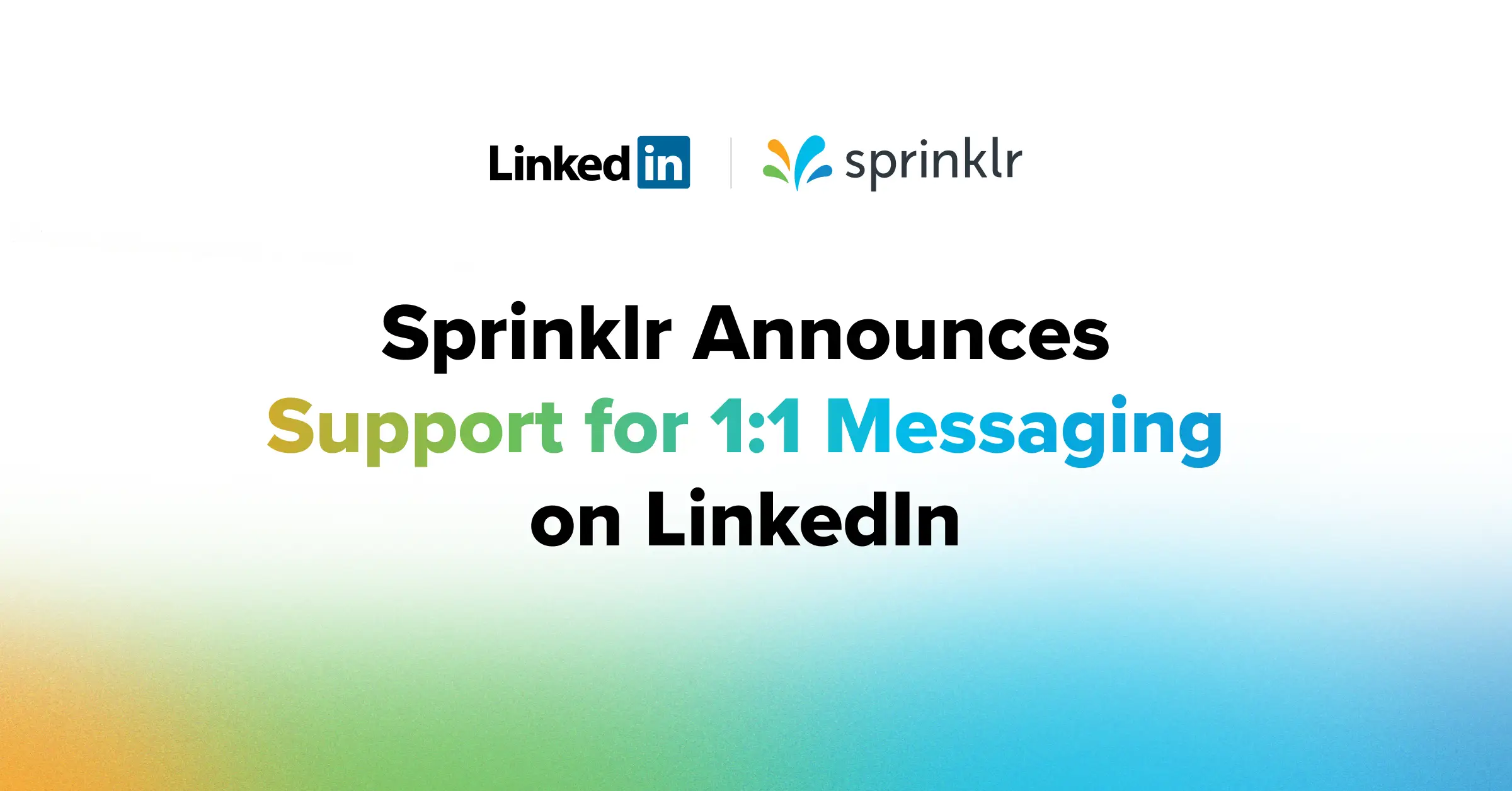 Sprinklr Announces Support for 1:1 Messaging on LinkedIn  