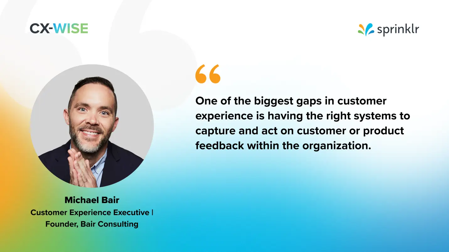 Michael Bair says brands need to have the right systems to capture and act on customer feedback.