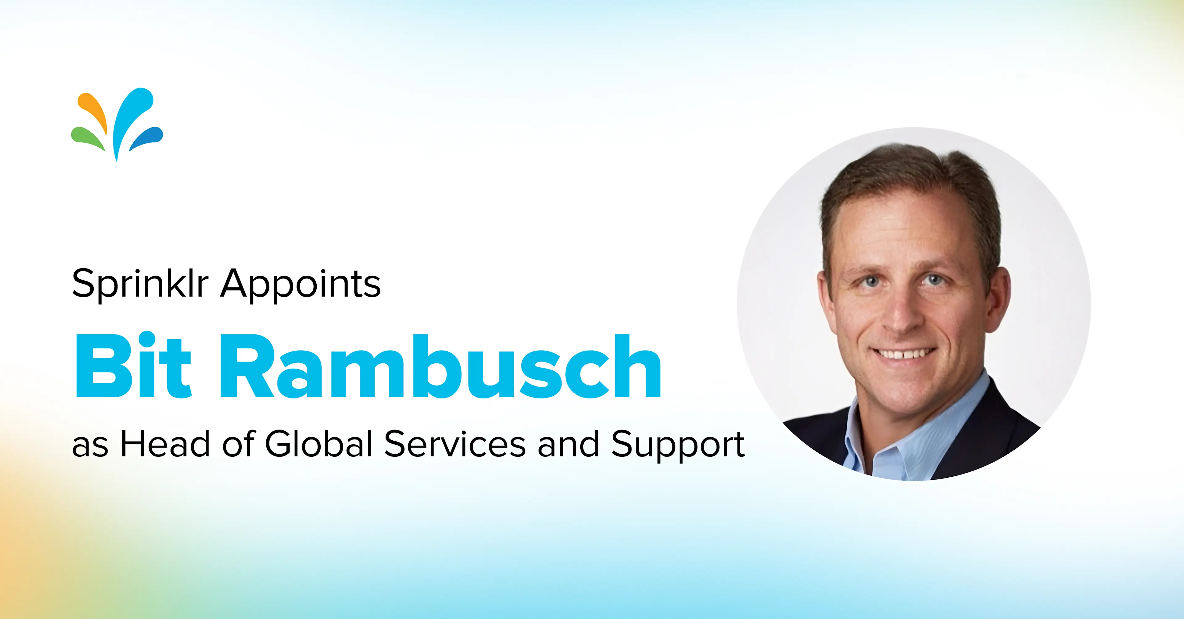 Sprinklr Welcomes Bit Rambusch as Head of Global Services and Support.