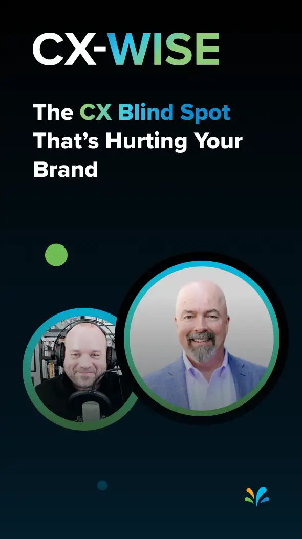 The CX Blind Spot That’s Hurting Your Brand | CX-WISE Episode 36