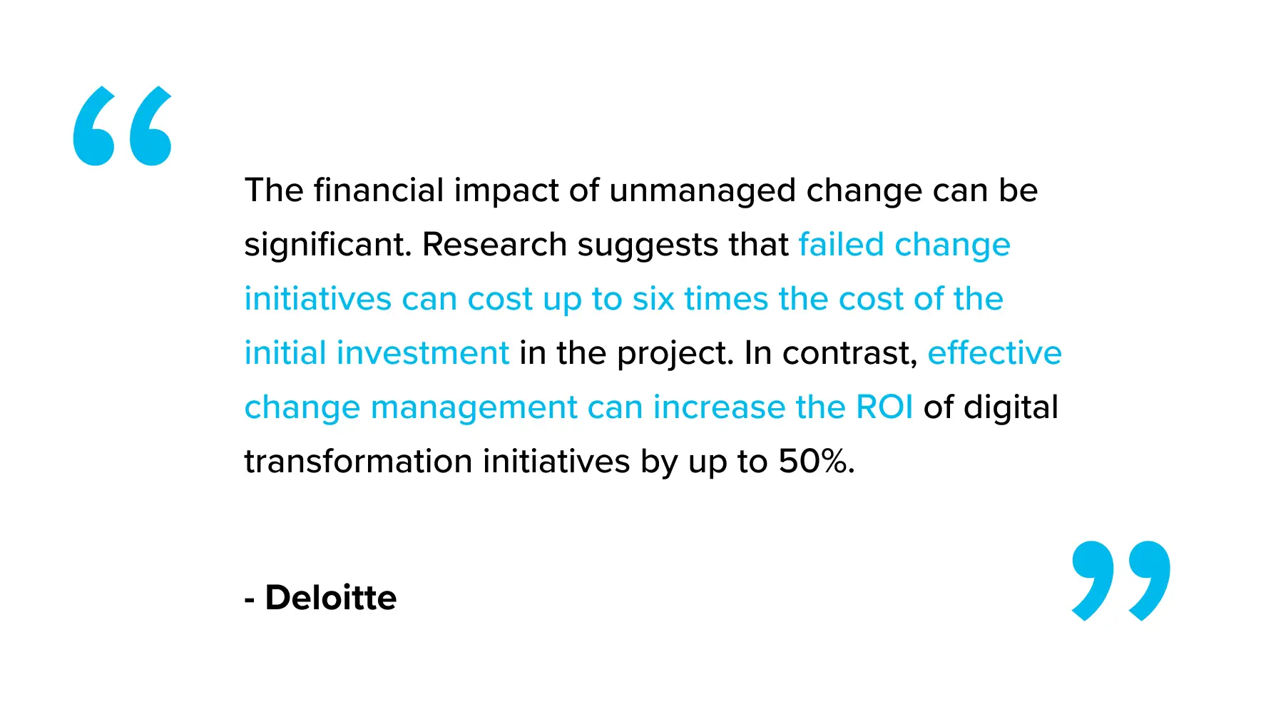 Quote from Deloitte that describes the financial impact of unmanaged change