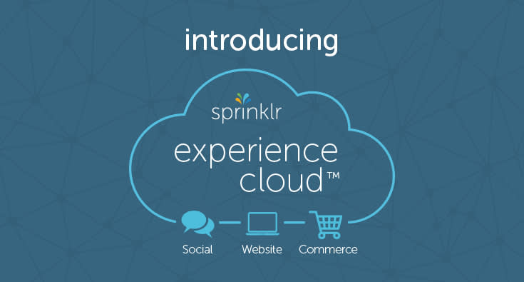 Introducing Experience Cloud: The Next Milestone in the Sprinklr Journey