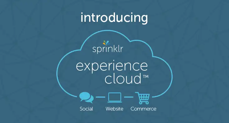 Introducing Experience Cloud: The Next Milestone in the Sprinklr Journey