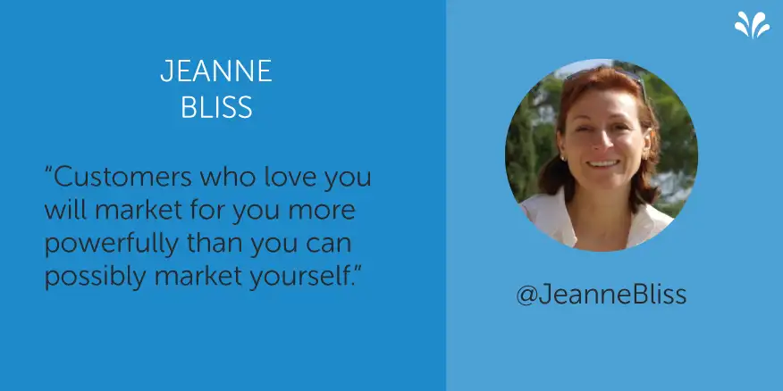 Jeanne Bliss customer experience quote