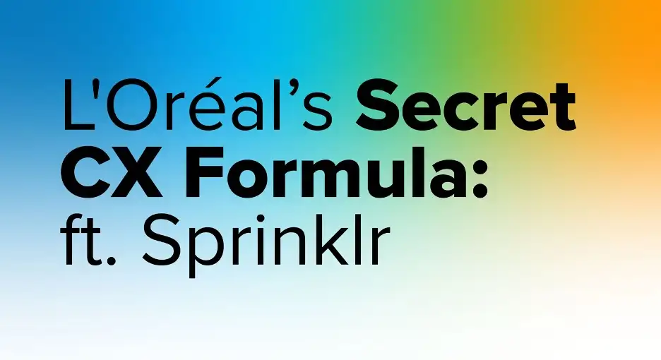 L'Oreal's secret CX formula