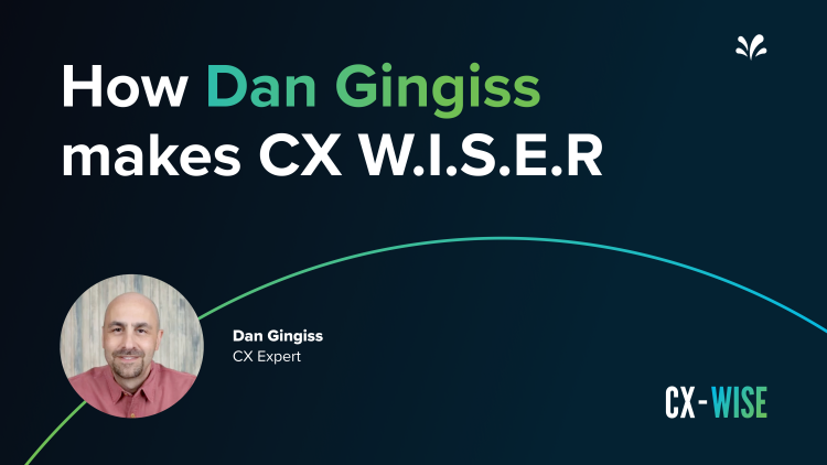 Decoding the WISER method for a remarkable customer experience with Dan Gingiss