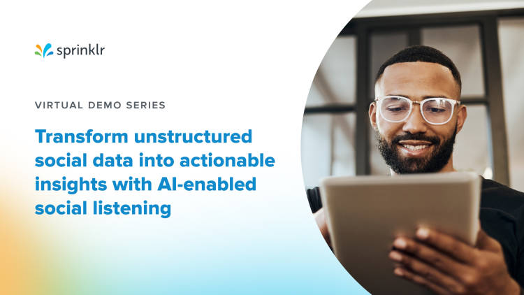 Sprinklr Social self-serve demo series 4: Transform unstructured social data into actionable insights with AI-enabled social listening