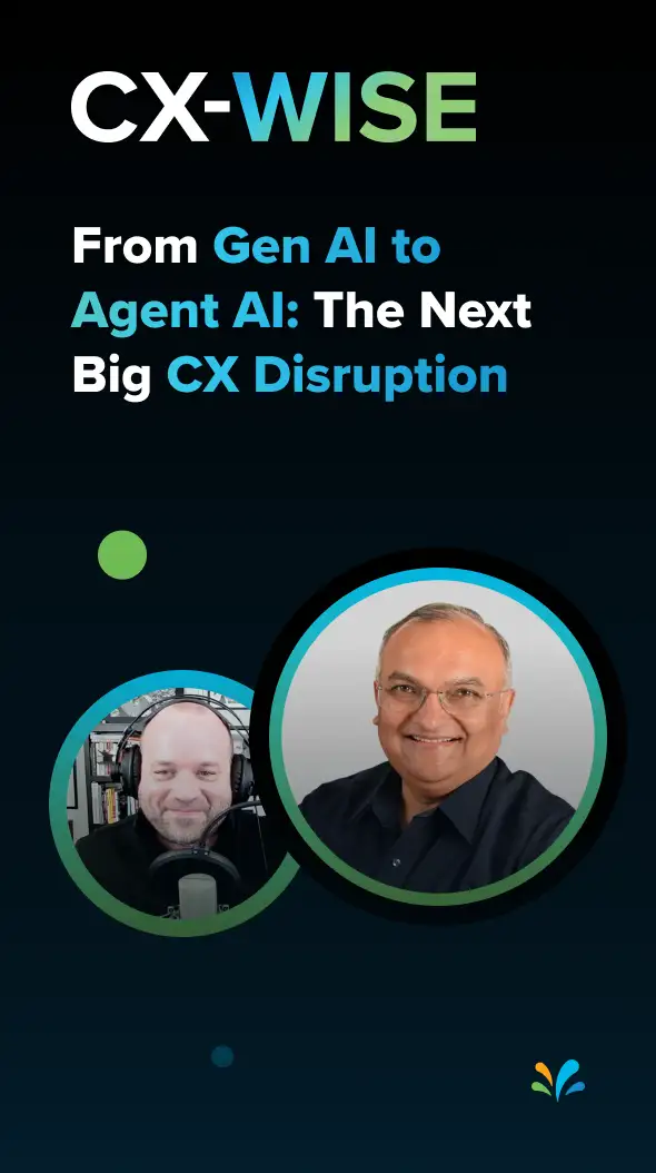 From GenAI to Agentic AI - The Next Big CX Disruption | CX-WISE Ep.29