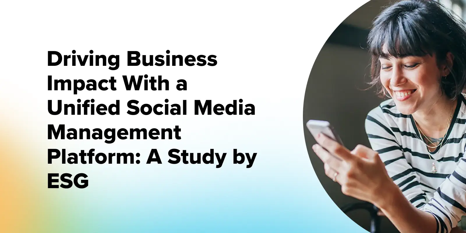 Media - Driving Businees Impact with a Unified Social Media Management Platform