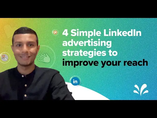 4 LinkedIn advertising strategies you need to know for better reach