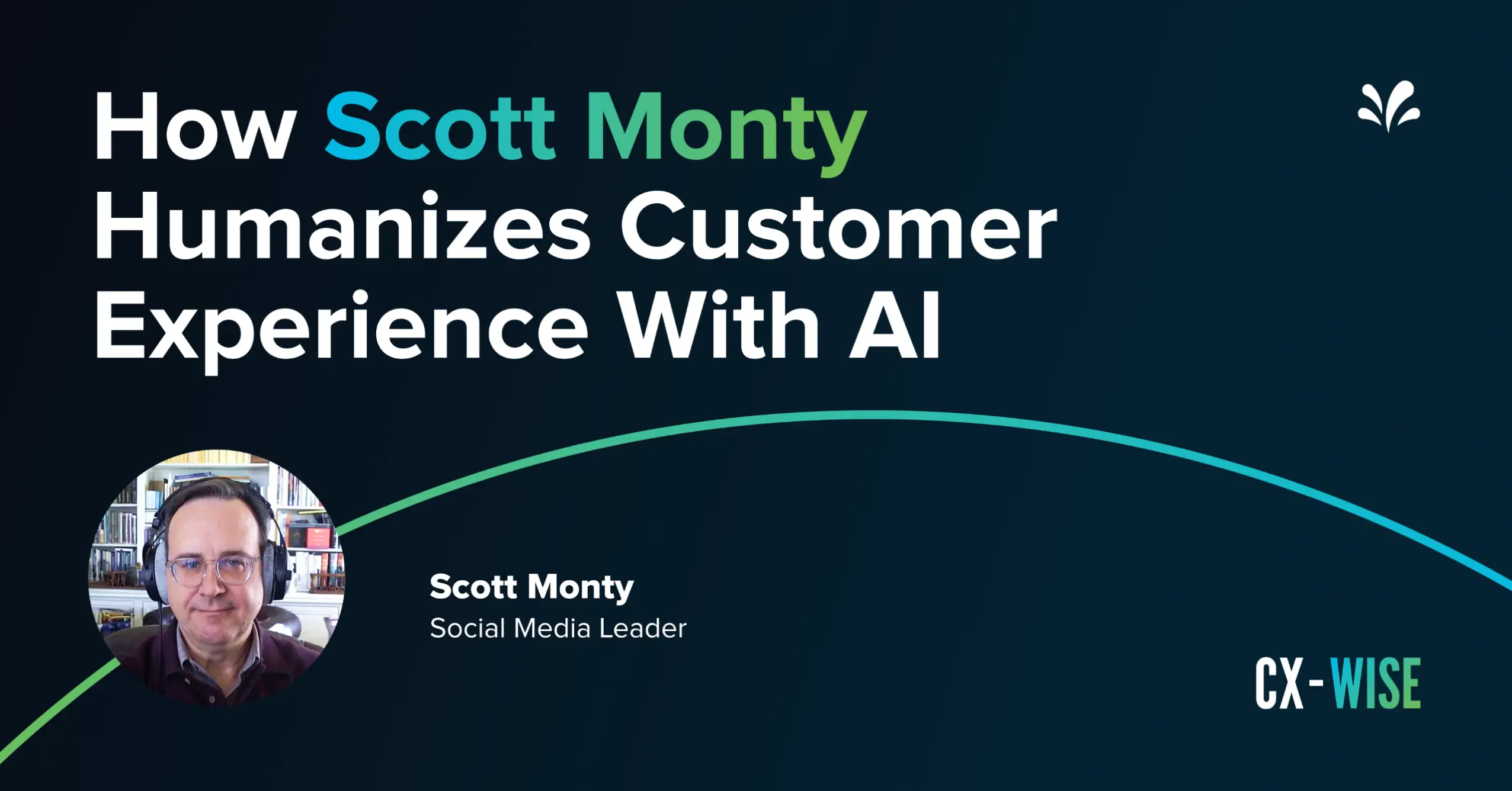 How Scott Monty Humanizes Customer Experience with AI