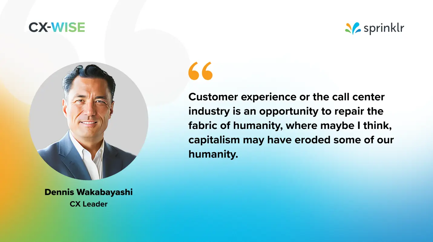 Customer experience or the call center industry is an opportunity to repair the fabric of humanity