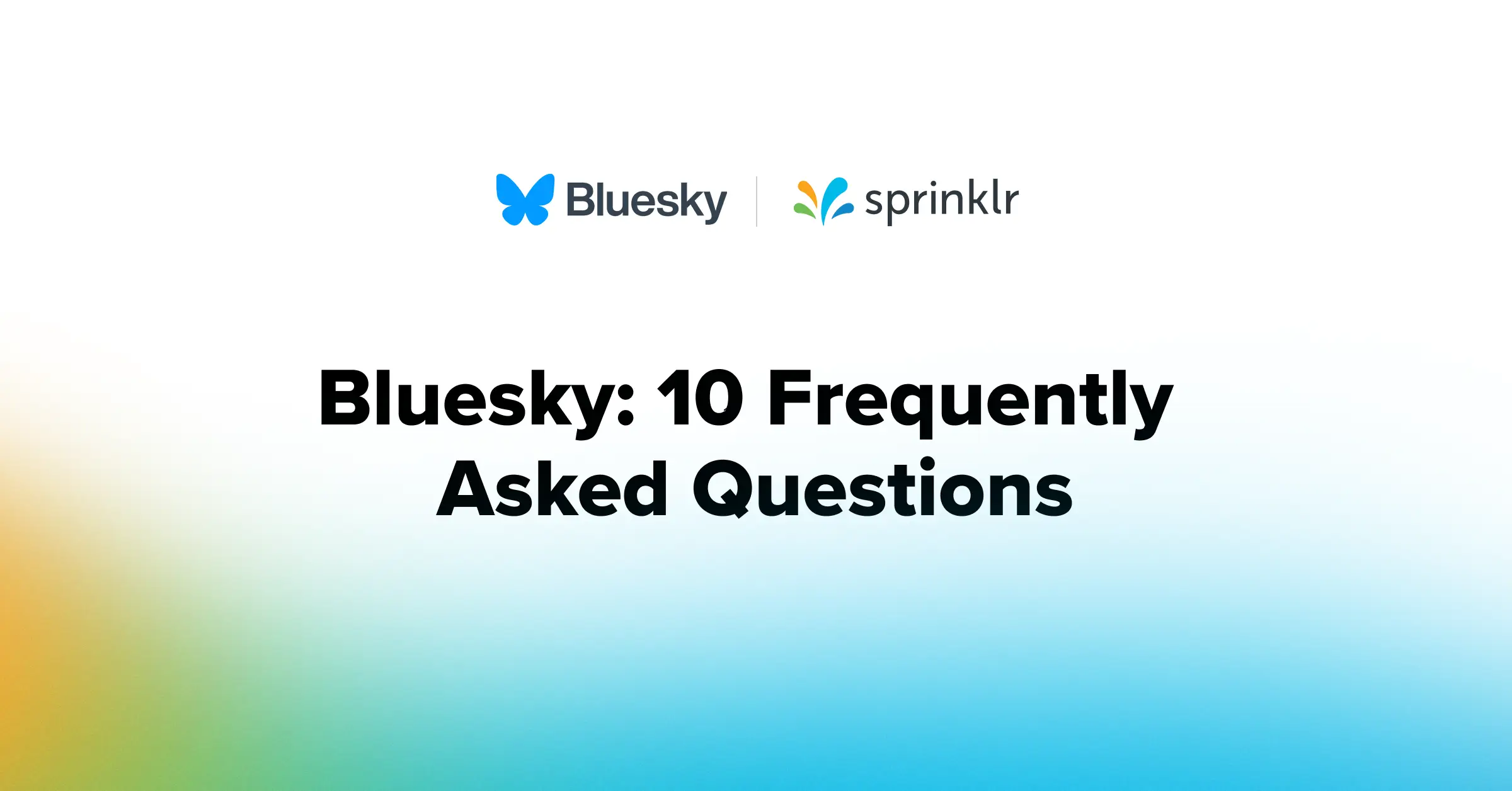 Bluesky 10 FAQ Sprinklr