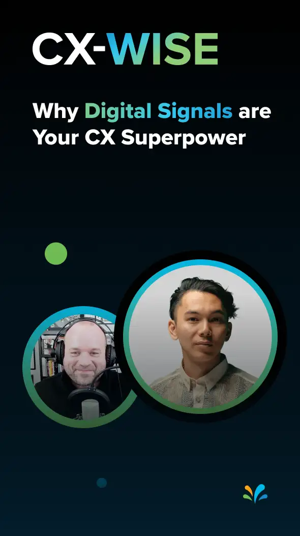 Why Digital Signals are Your CX Superpower | CX-WISE Episode 35