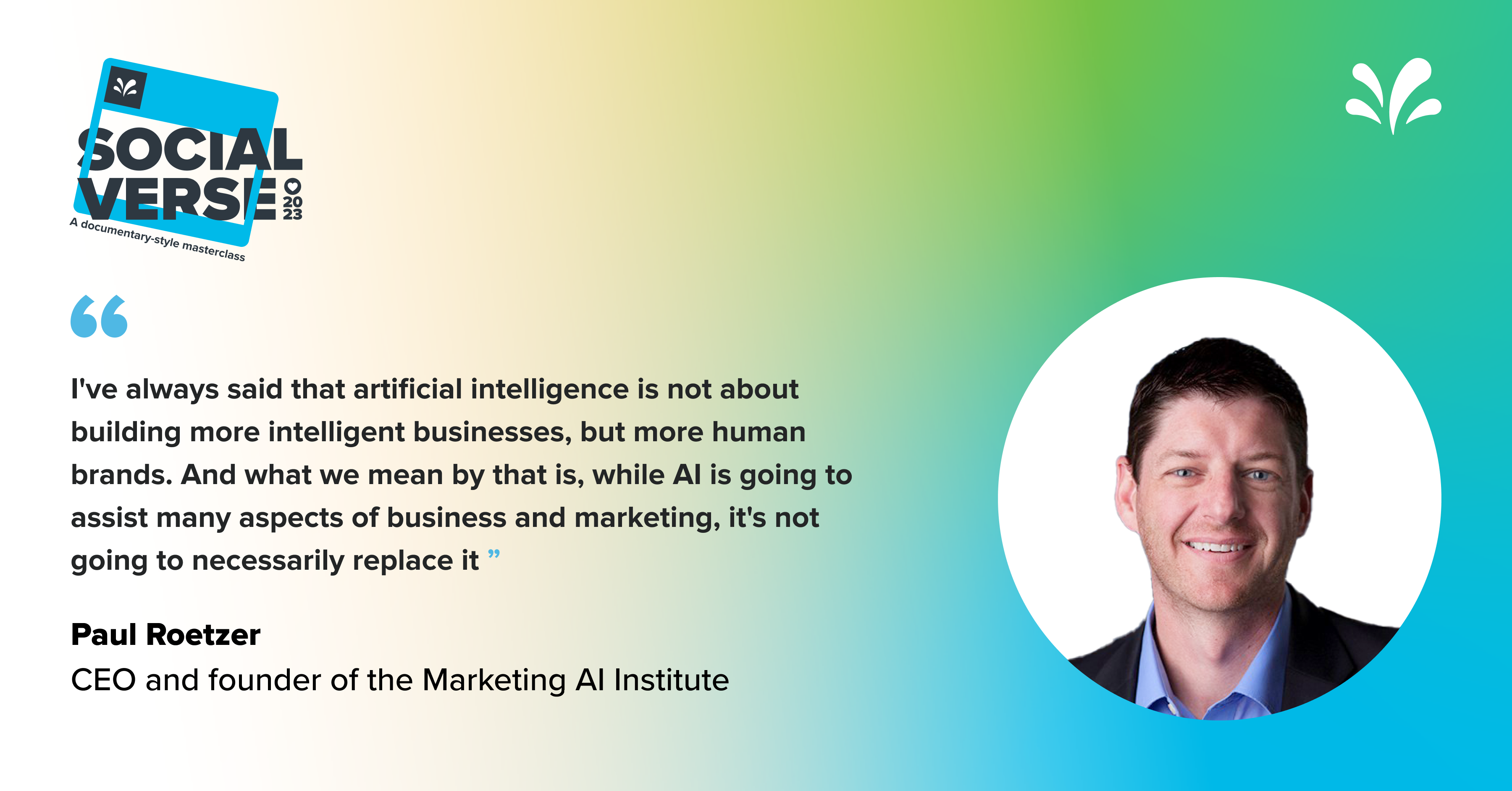 Paul Roetzer, CEO of Marketing AI Institute, emphasizing the role of AI in building more human brands rather than replacing business functions.