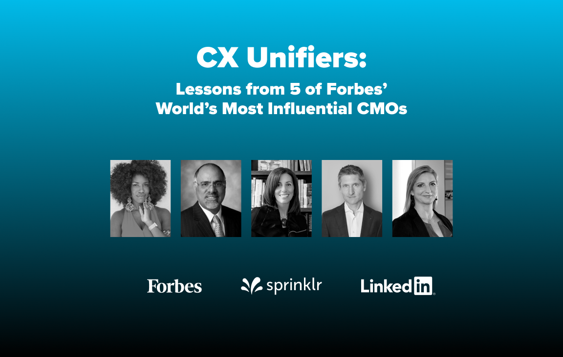 CX Unifiers: Lessons from 5 of Forbes’ World’s Most Influential CMOs