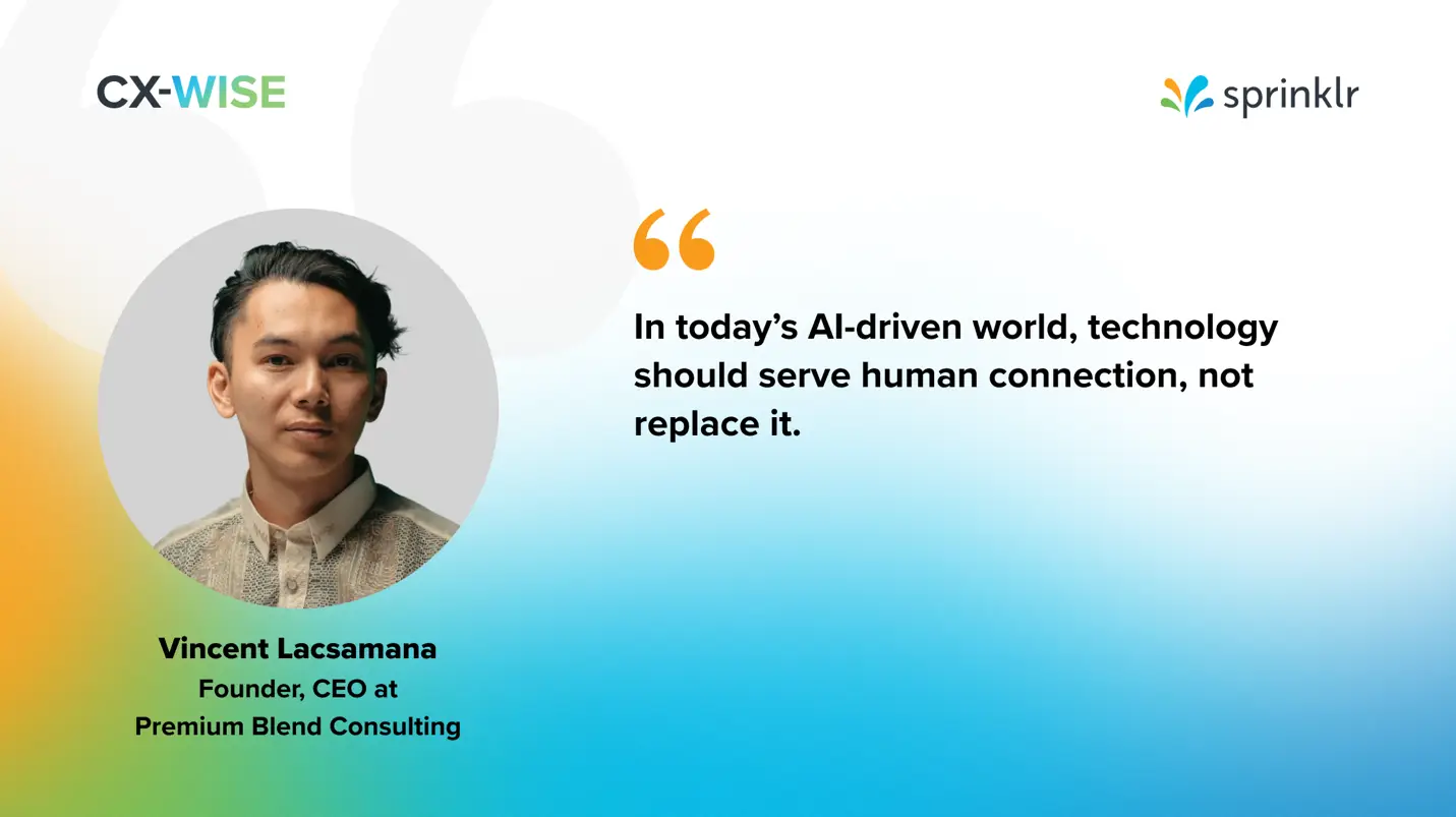 According to Vincent Lacsamana, technology should serve human connection, not replace it.