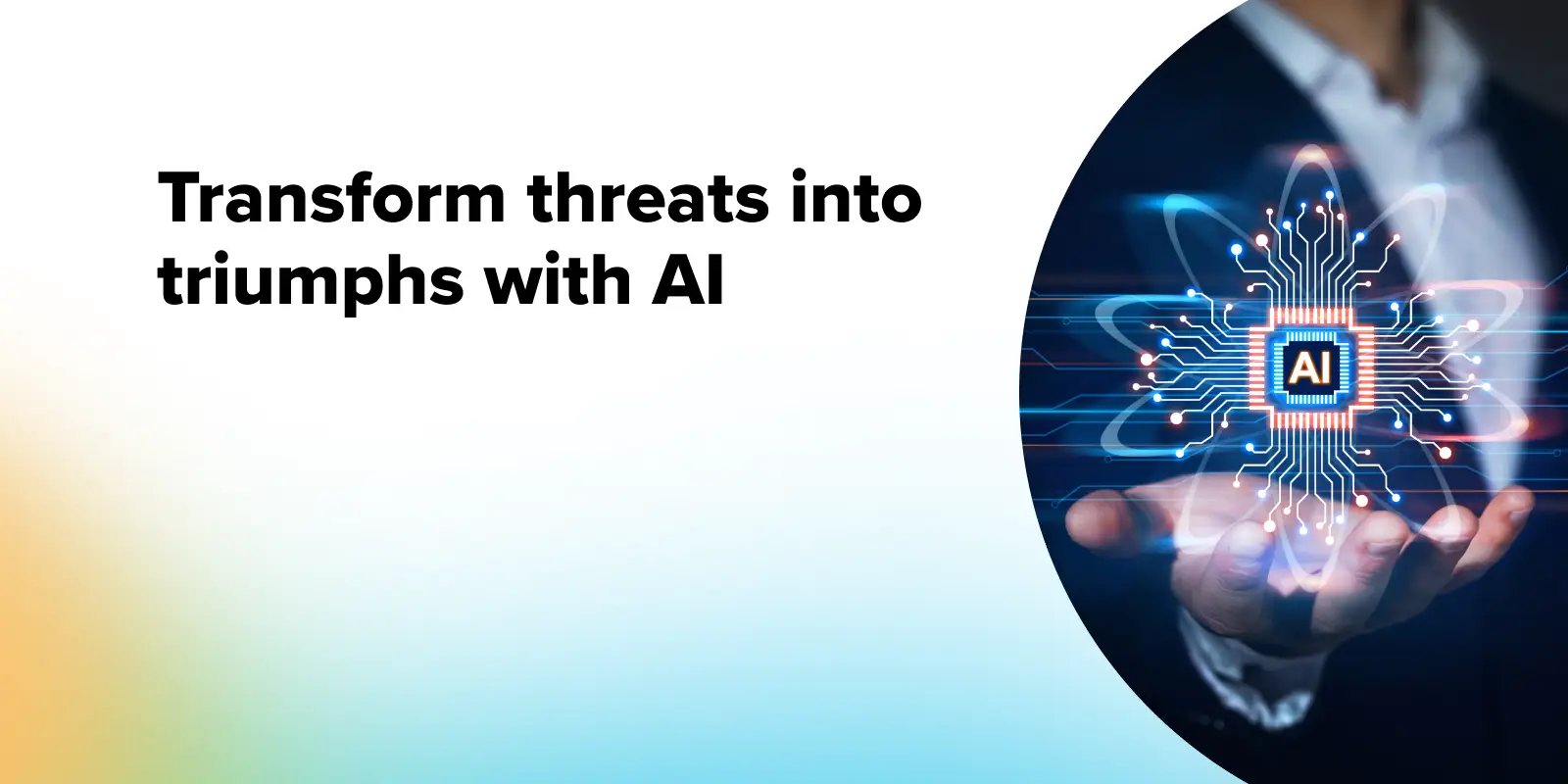 Transform Threats into Triumphs with AI