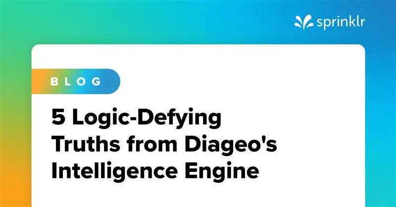 5 Logic-Defying CX Truths from Diageo’s Intelligence Engine