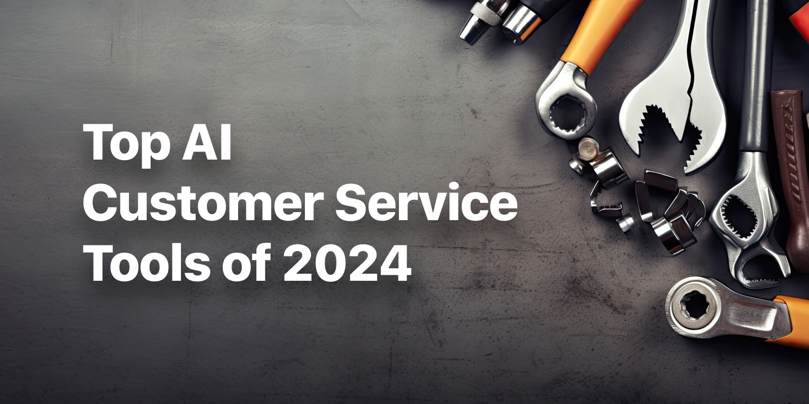 The 9 Best AI Tools for Customer Service in 2024