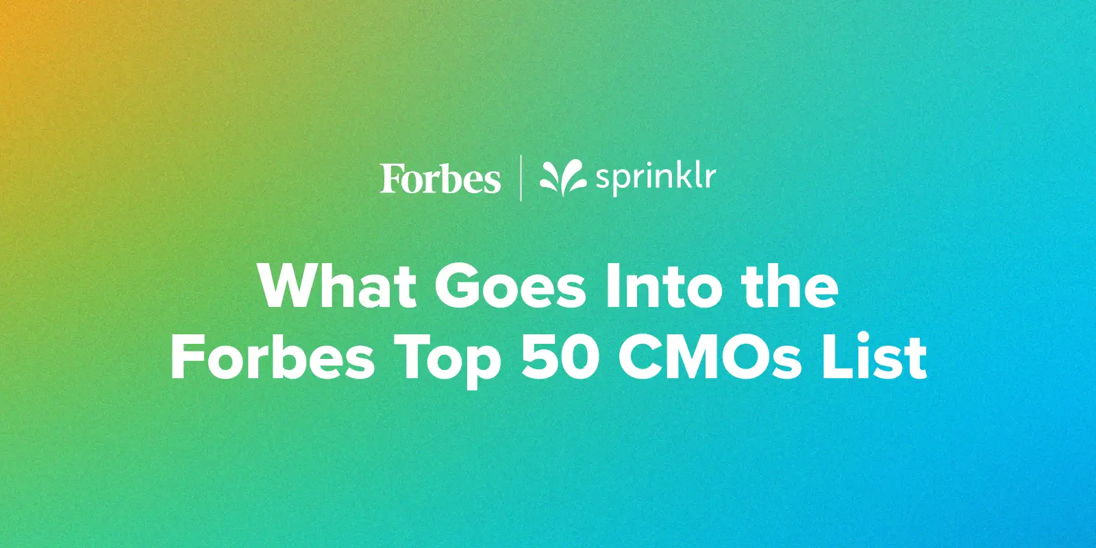 What Goes into the Forbes Top 50 CMOs List