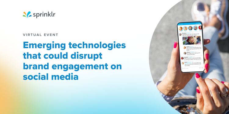 Emerging technologies that could disrupt brand engagement on social media