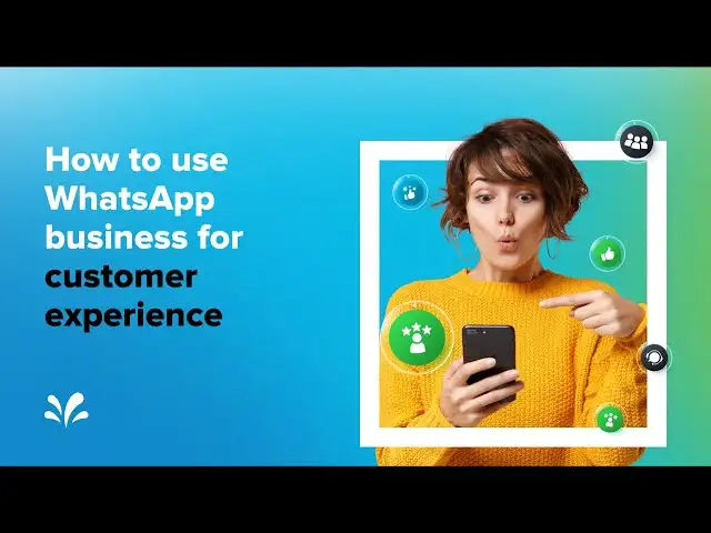 How WhatsApp Business can help improve your CX