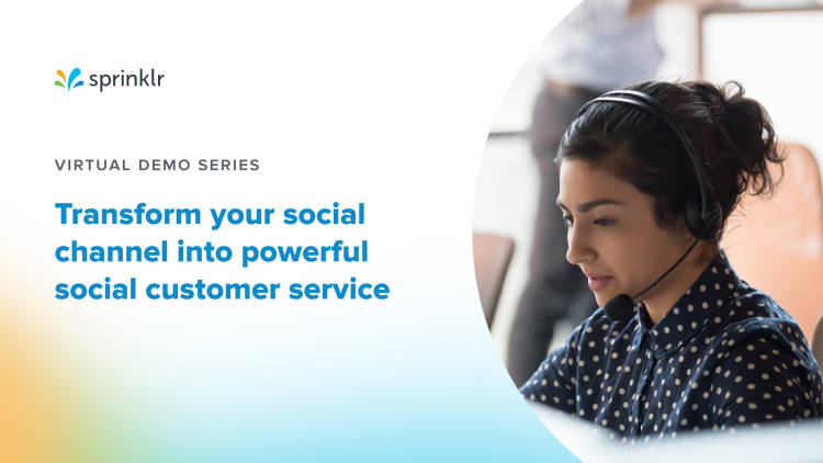 Sprinklr Social self-serve demo series 5: Transform your social channel into powerful social customer service 
