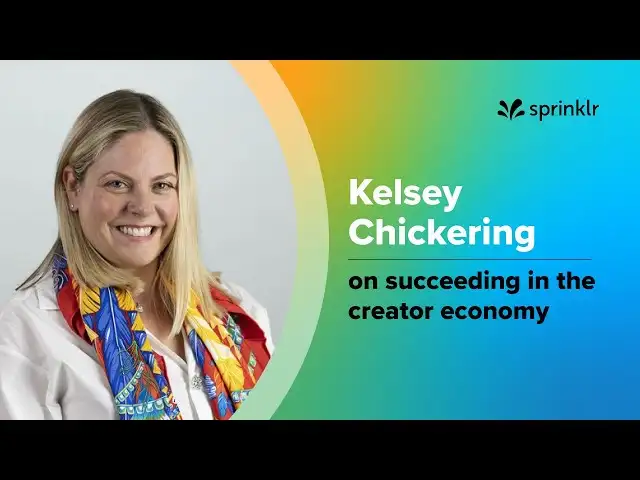 Kelsey Chickering on succeeding in the creator economy