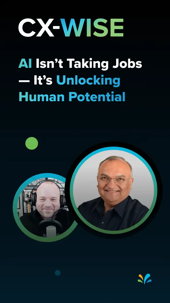 AI isn't Taking Jobs - It's Unlocking Human Potential | CX-WISE Ep. 29