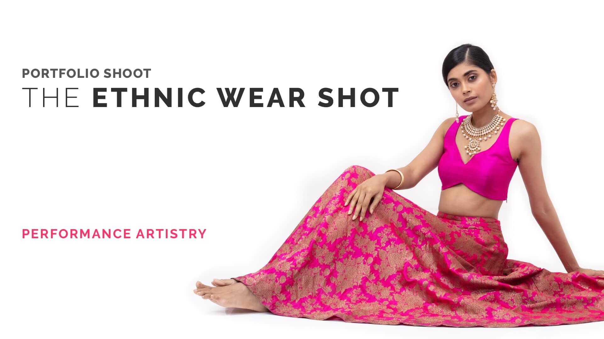 Portfolio Shoot: The Ethnic Wear Shot