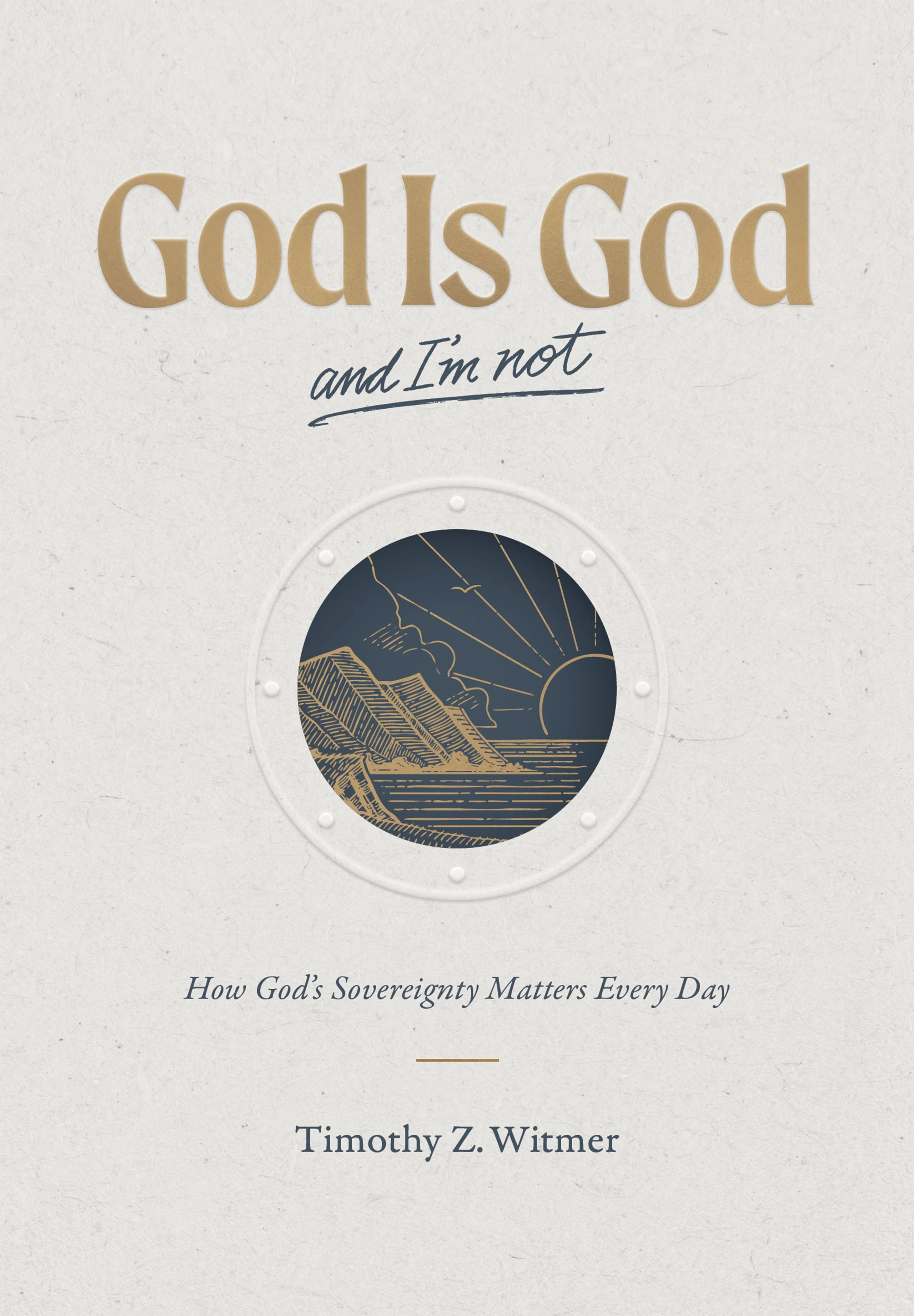 God Is God and I’m Not