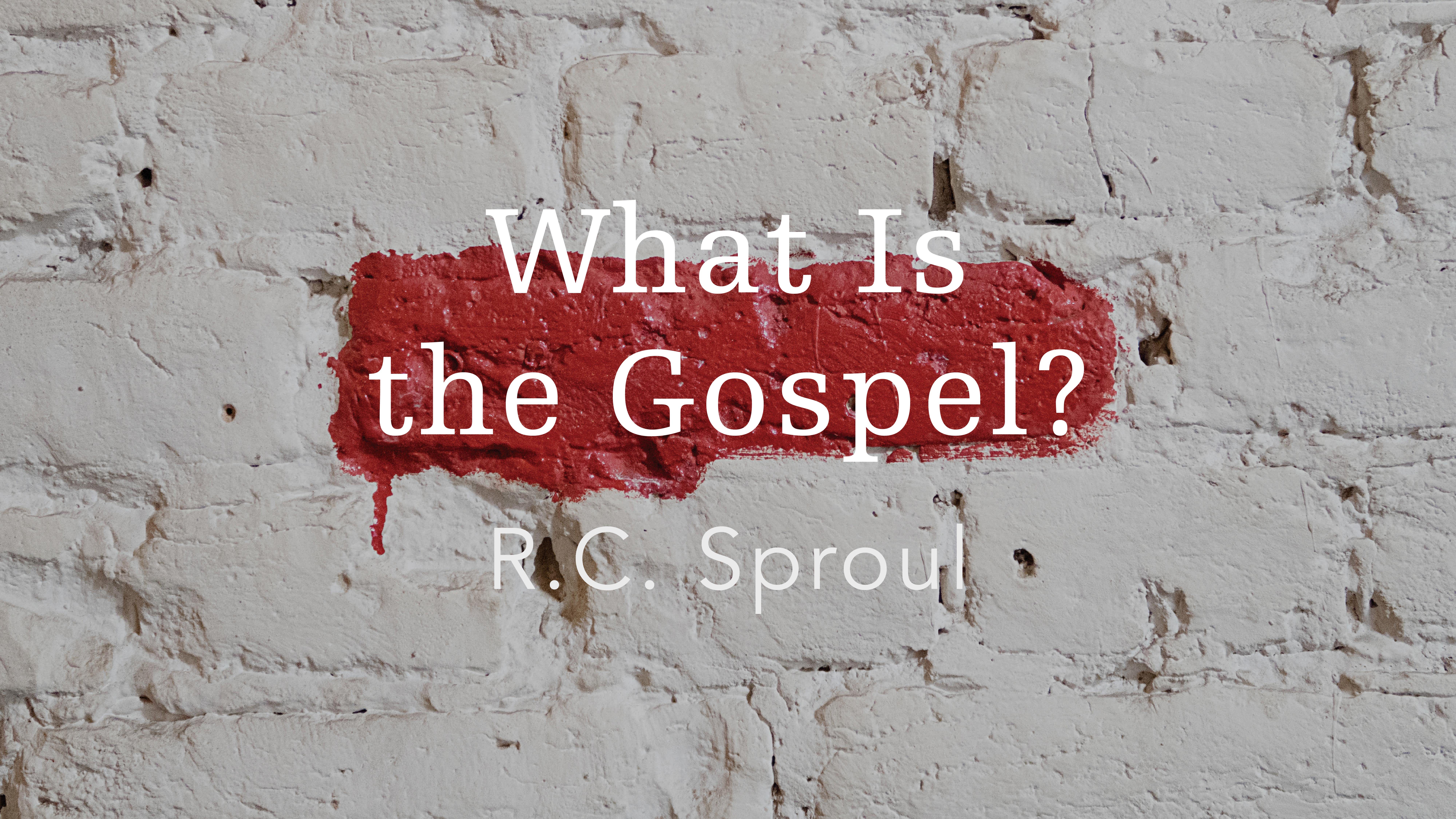 What Is the Gospel?