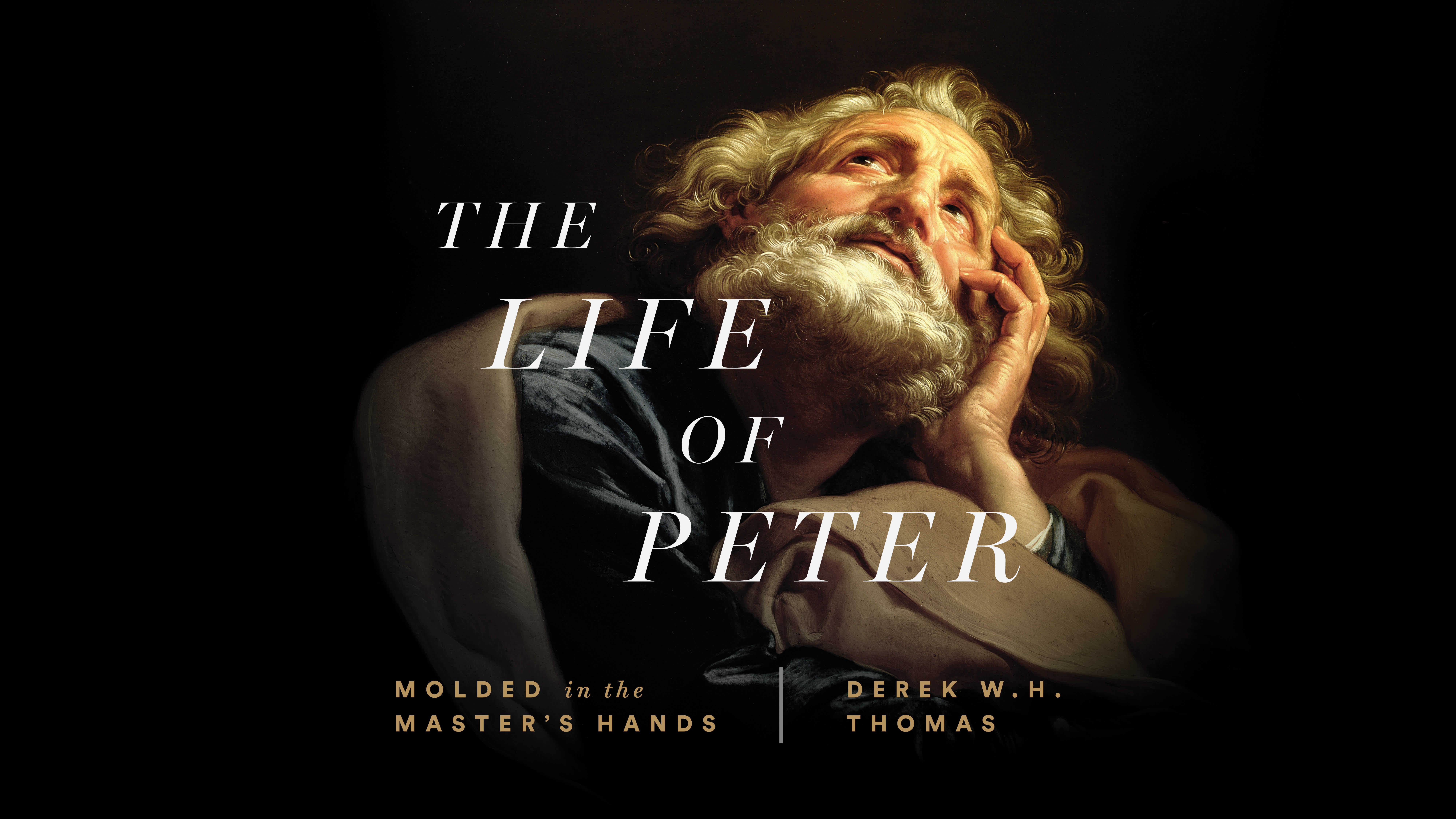 The Life of Peter: Molded in the Master’s Hands