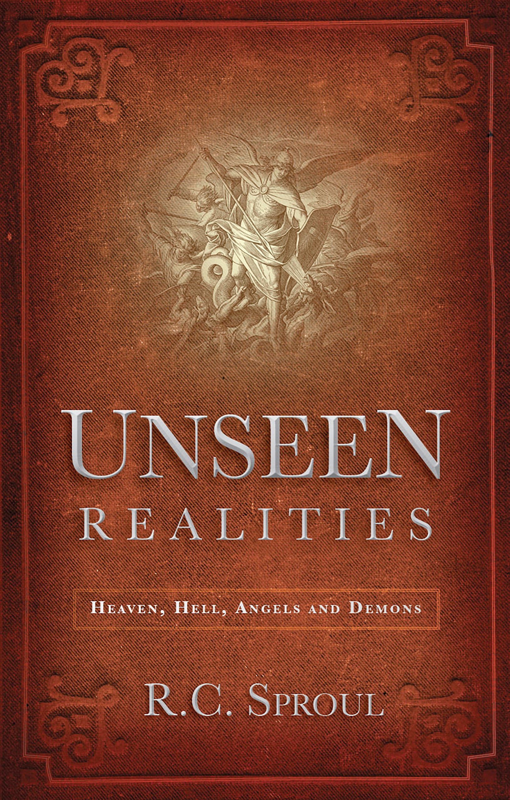 Unseen Realities: Heaven, Hell, Angels, and Demons