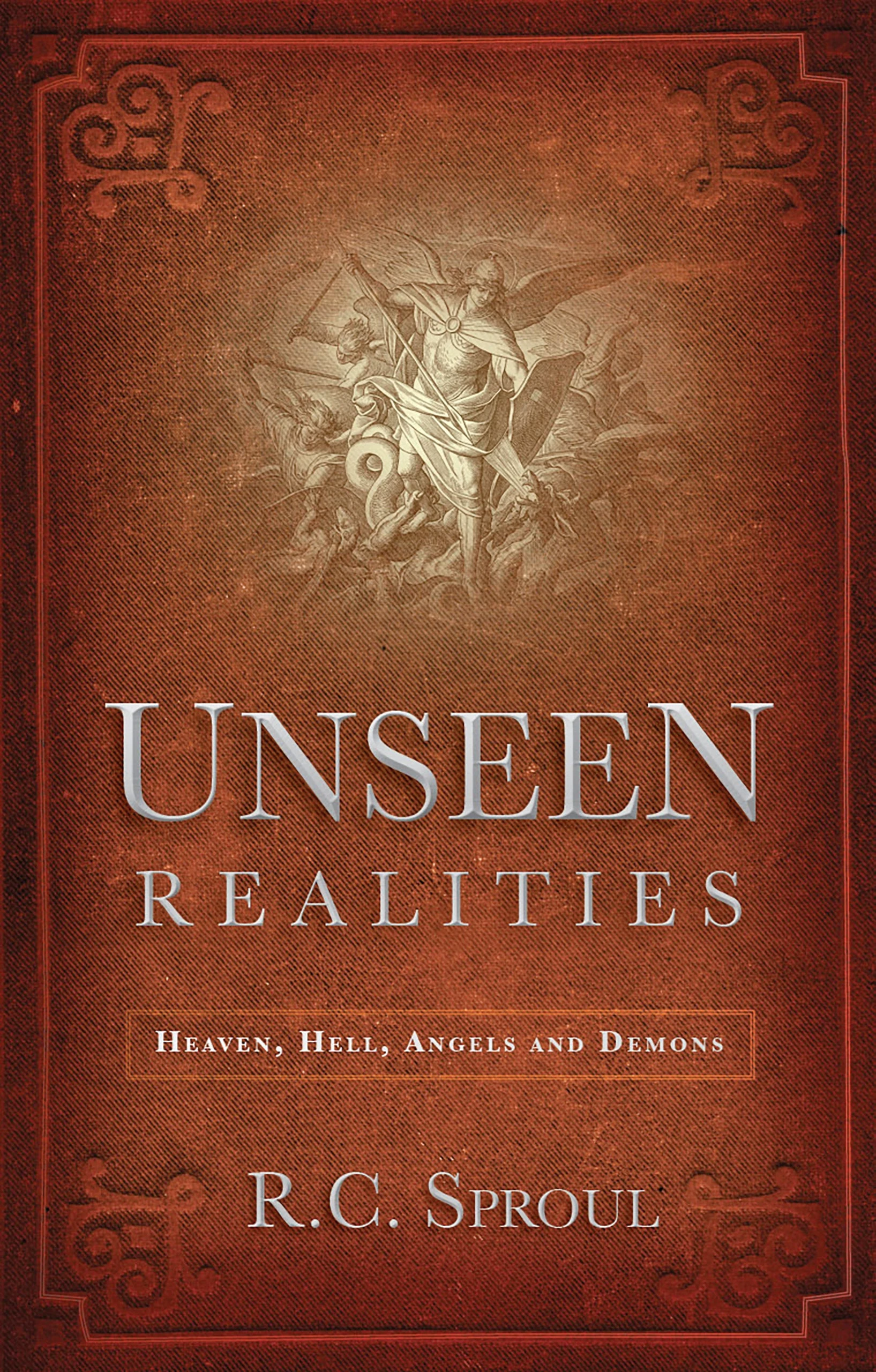 Unseen Realities: Heaven, Hell, Angels, and Demons