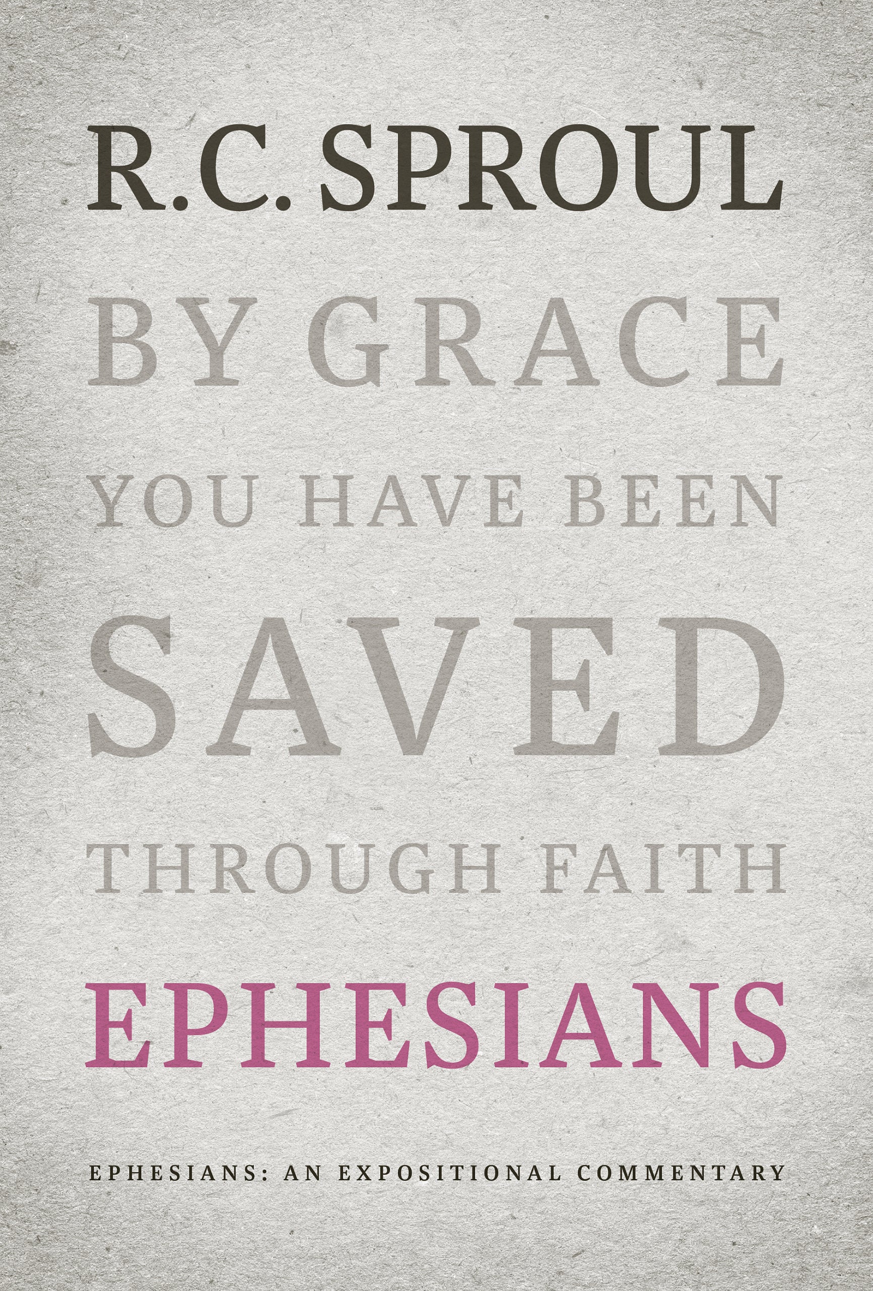 Ephesians: An Expositional Commentary