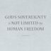 God’s Sovereignty Is Not Limited by Human Freedom