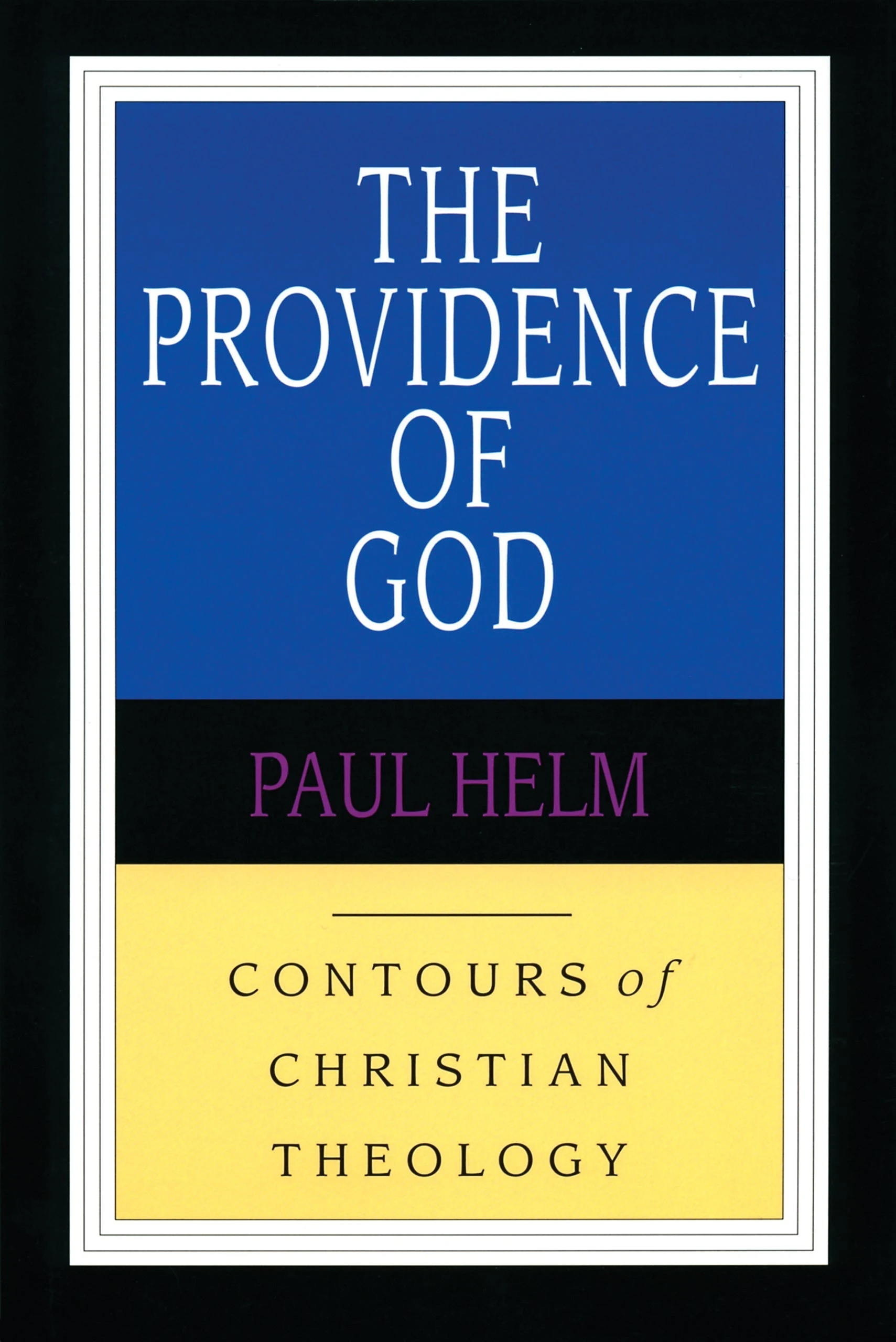 The Providence of God: Contours of Christian Theology