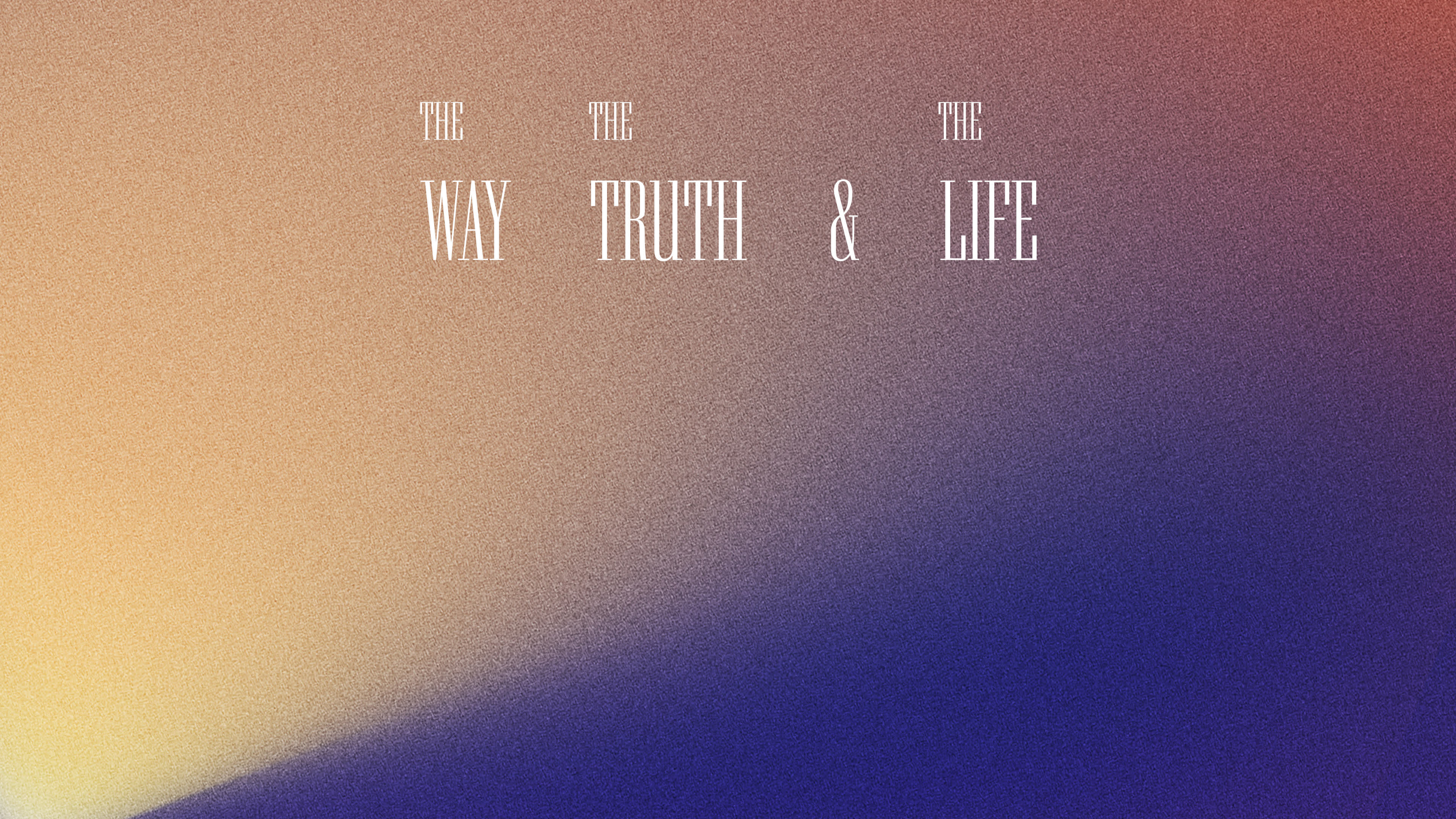 The Way, the Truth, and the Life: 2024 National Conference