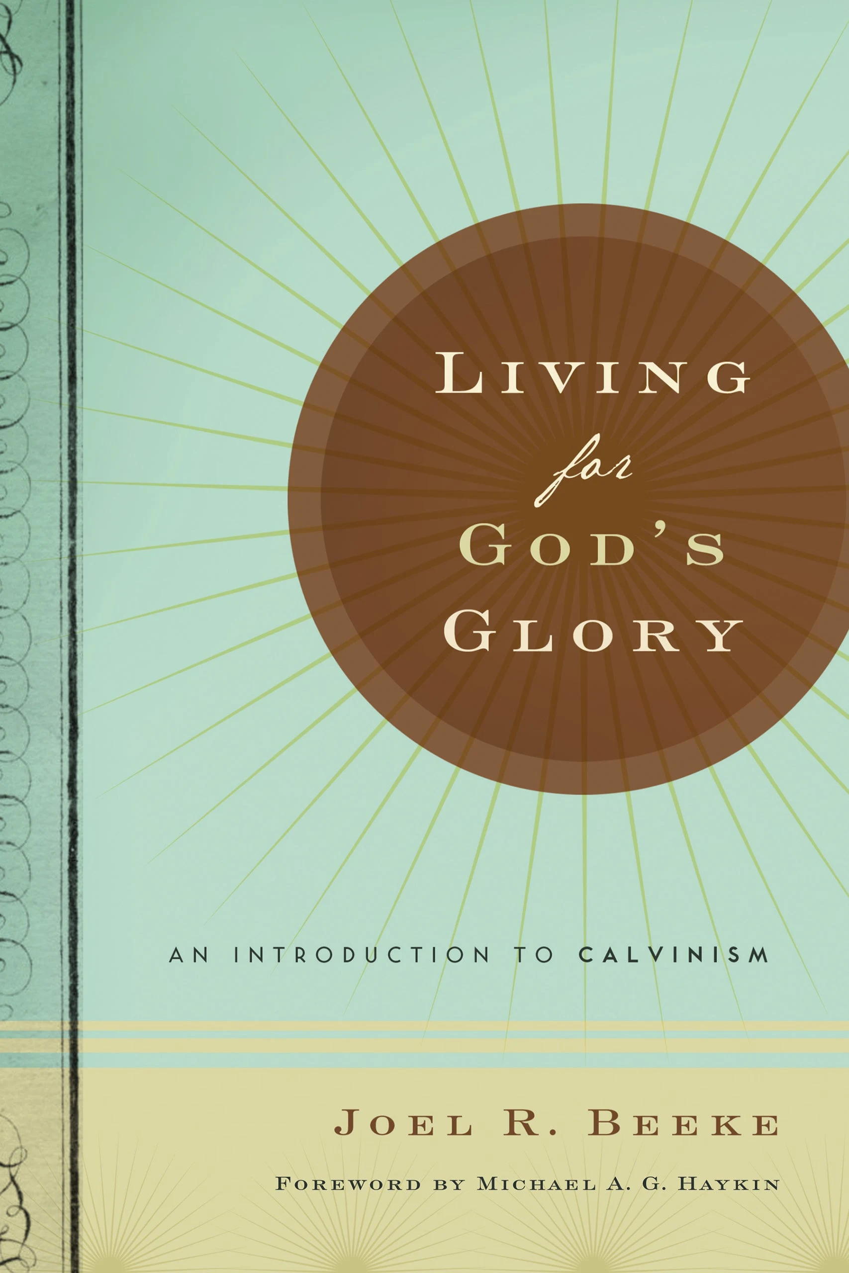 Living for God’s Glory An Introduction to Calvinism