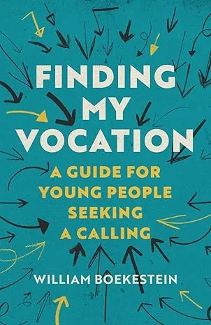 Finding My Vocation: A Guide for Young People Seeking a Calling