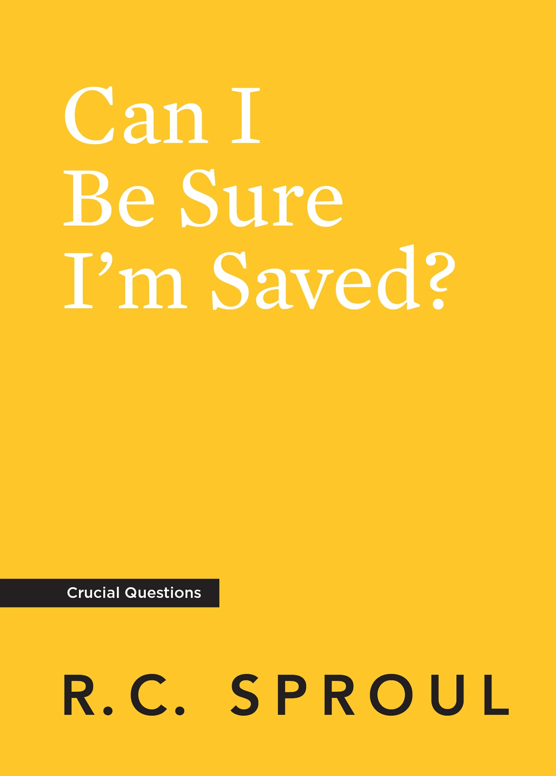 Can I Be Sure I’m Saved?