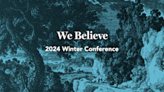 We Believe: 2024 Winter Conference at Ligonier Ministries and Reformation Bible College