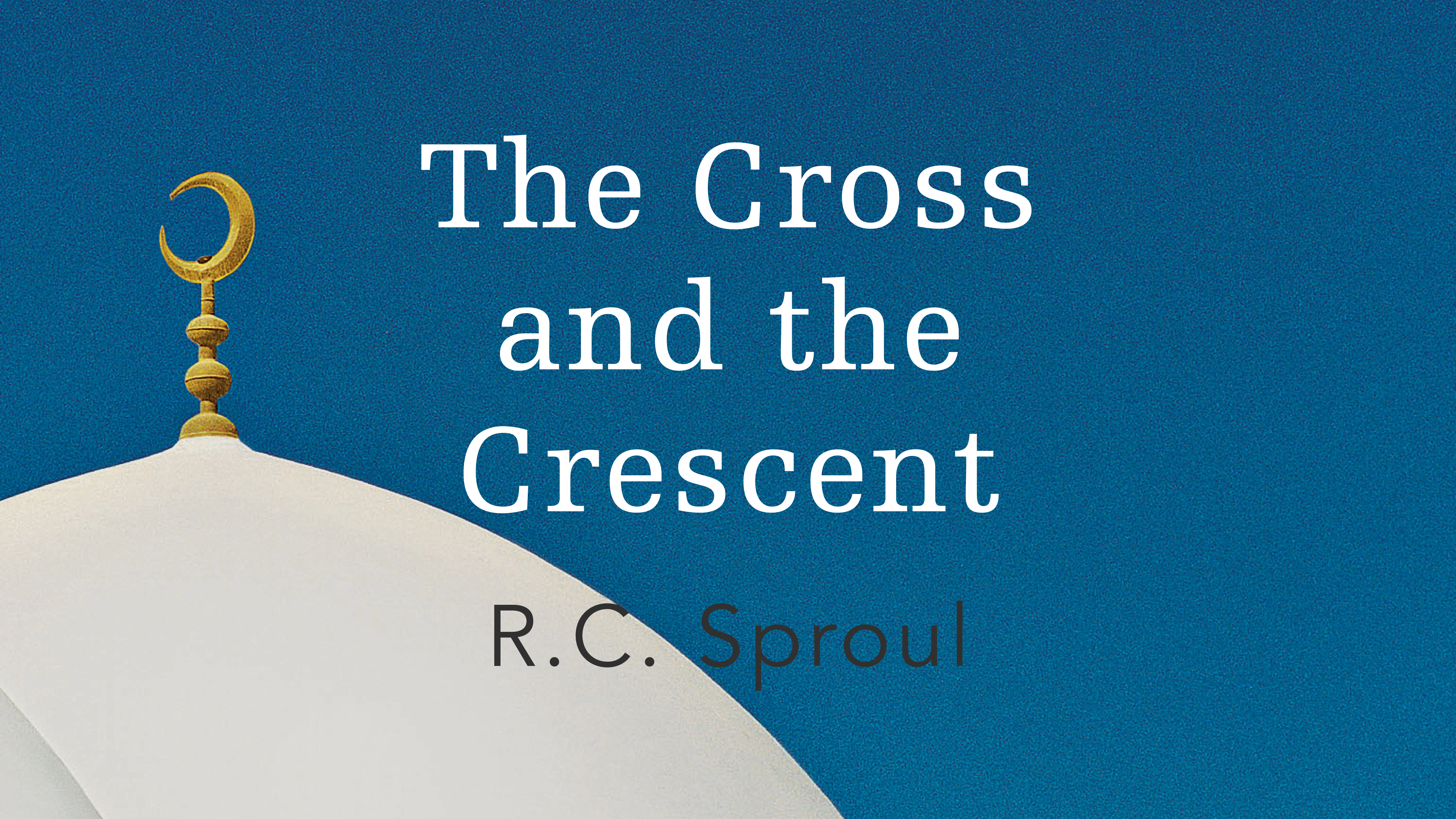 The Cross and the Crescent